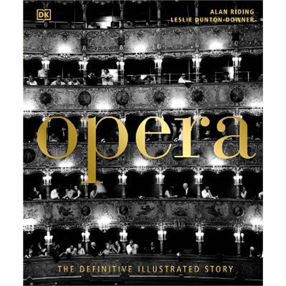 Opera: The Definitive Illustrated Story (Hardback) - Alan Riding